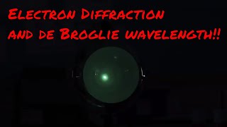 Electron Diffraction - Evidence for Wave-Particle Duality of Electrons and de Broglie wavelength
