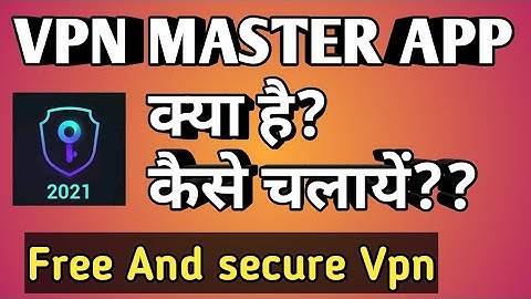Vpn Master App | Vpn Master app kaise chalayen
