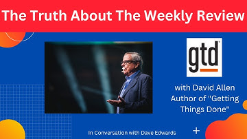 The Truth About The Weekly Review (GTD / Getting Things Done)