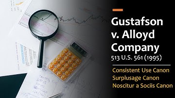 Gustafson v. Alloyd Co - the Consistent Use Canon, Surplusage Canon & Noscitur a Sociis Canon
