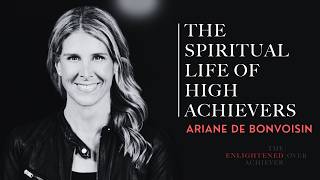 The Inner Life of Overachievers — Ariane de Bonvoisin on living the double life