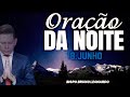 ORAÇÃO DA NOITE - 18 DE JUNHO