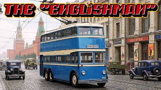 The Story of British Trolleybuses in 1930s Soviet Moscow!