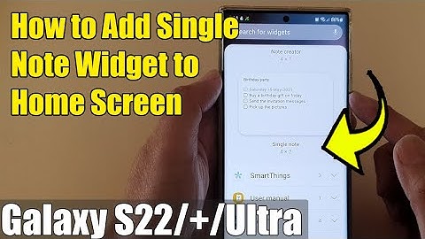 Galaxy S22/S22+/Ultra: How to Add Single Note Widget to Home Screen