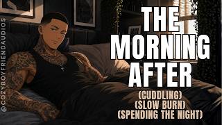Cuddling With Your Crush After Spending The Night Pt. 2 [Cuddling] | CozyBoyfriend