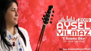 Aysel Yılmaz - E Kolema Bıkın (2019)  Resimi