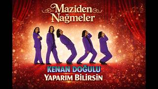 Kenan Doğulu - Yaparım Bilirsin (90’Lar Türk Pop Klasiği) Maziden Nağmeler