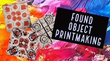 Found Object Printmaking