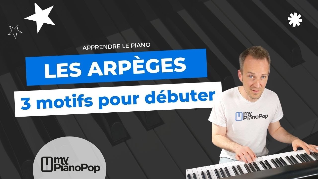 LES ARPÈGES AU PIANO | 3 supers motifs d'arpèges pour débuter (et embellir facilement un morceau)