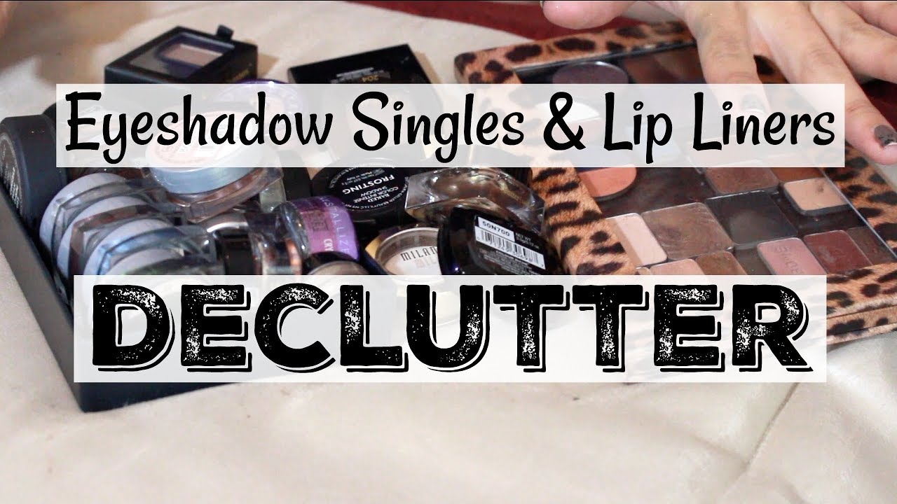 Makeup Declutter/Collection | Eyeshadow Singles & Lip Liners | Katie Marie