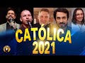 Melhores msica catlica 2021 lindas msicas religiosas catlicas de louvor e adoraco carismticos