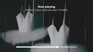 [Playlist] Ballet Class melodieuse 'Classic & Modern' 🩰 발레 클래스 음악