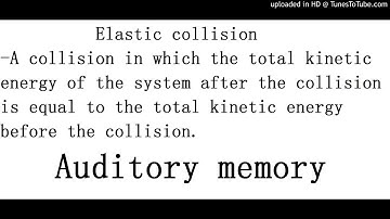 Elastic collision definition for SPM students (Auditory memory)