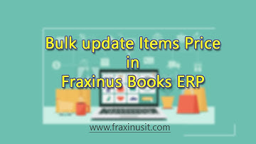 Update items price and information in Bulk in Fraxinus Books ERP Software