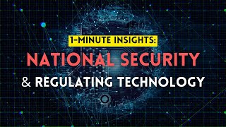 National Security and Regulating Technology