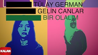 Tülay German - Gelin Canlar Bir Olalım I Burçak Tarlası © 2000 Kalan Müzik Resimi