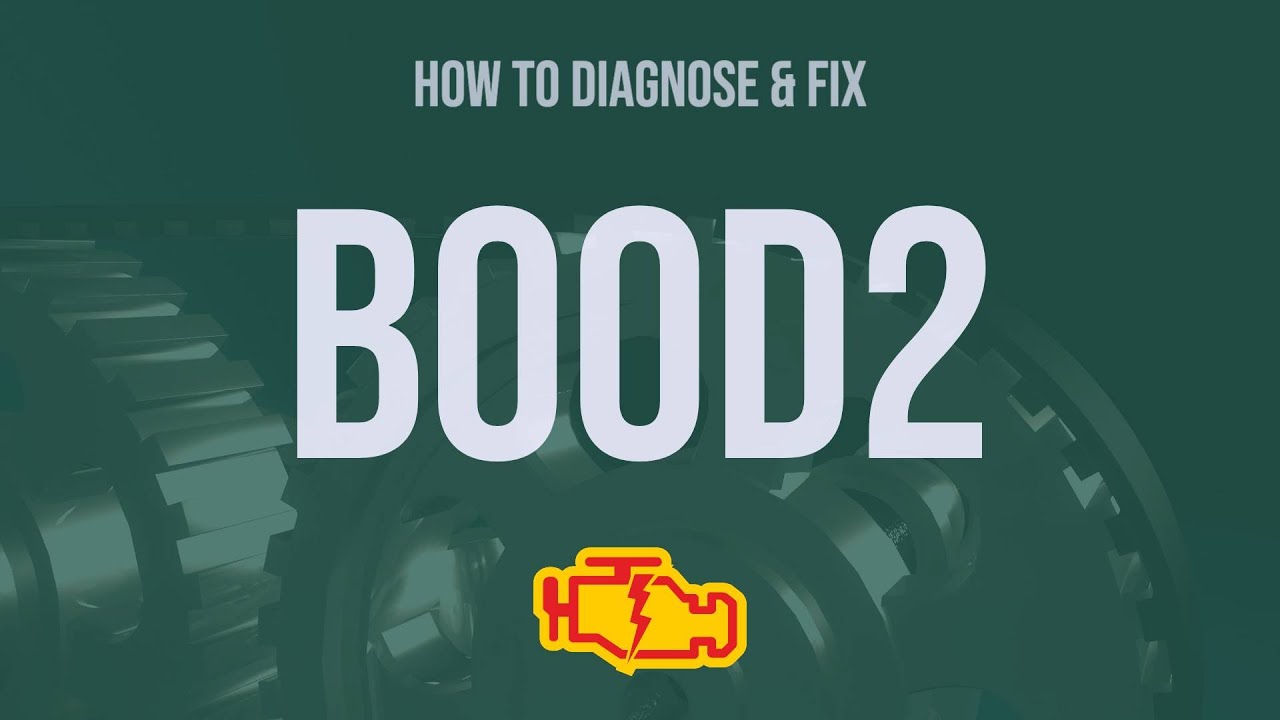 How to Diagnose and Fix B00D2 Engine Code - OBD II Trouble Code Explain ...