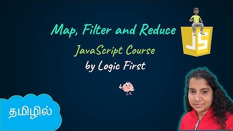 Map, Filter and Reduce | Higher Order Functions | JavaScript Course | Logic First Tamil