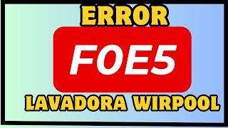 F0E5 Error Code in Whirlpool Washing Machines: Definitive Solution and DIY Fix Guide