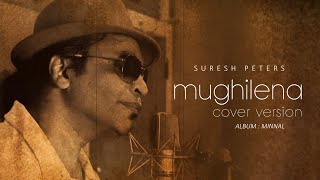 Video thumbnail of "Mughilena | Cover Version | Suresh Peters"