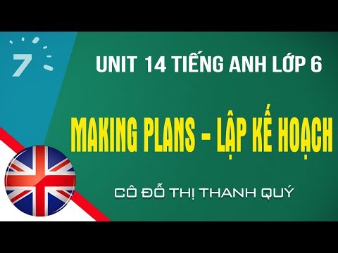 Unit 14 Tiếng Anh lớp 6 Making plans - Lập kế hoạch