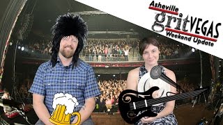 The Asheville GritVegas Weekend Update - 8/4/2016