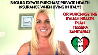 Should You Purchase Private Health Insurance or Purchase the Tessera Sanitaria- Italy's Health Plan?