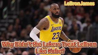 Why the Lakers Never Treated LeBron Like Kobe