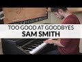 Too Good At Goodbyes - Sam Smith | Piano Cover   Sheet Music