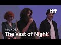 THE VAST OF NIGHT Cast and Crew Q&A | TIFF 2019