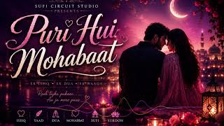 🌙✨ “Puri Hui Mohabaat” – Official Sufi Fusion Experience | Sufi Circuit Studio ✨🌙