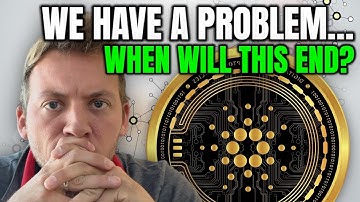 CARDANO ADA - WE HAVE A PROBLEM!!! WHEN WILL THIS END?!