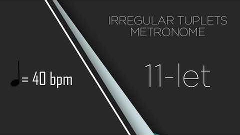 11:1 Irregular Tuplets Metronome - 11let in quarter note - 40 bpm