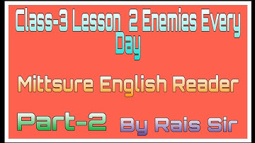 Class 3 (Mittsure English Reader)  Lesson 2 Enemies Every Day   Part-2
