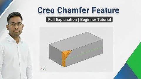 Chamfer Feature in Creo Parametric | Full Explanation of Chamfer Command with Example
