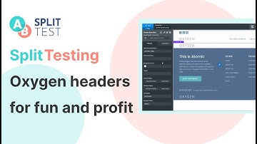 Split Test your Oxygen Builder HEADERS for fun and profit