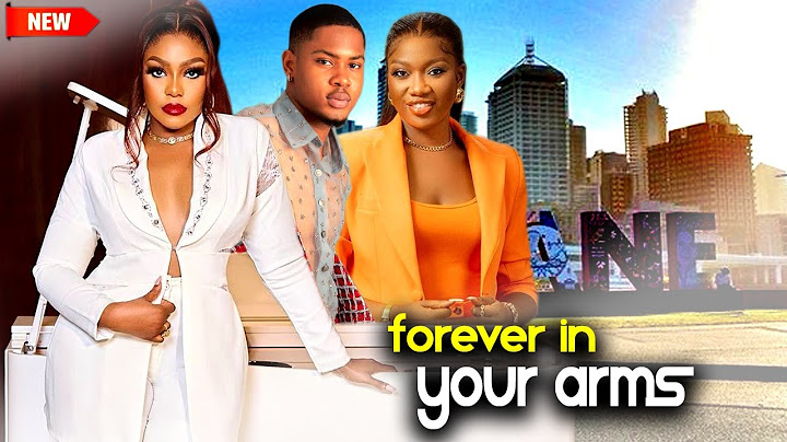 FOREVER IN YOUR ARMS - WATCH EGO NWOSU/CLINTON JOSHUA/CHINENYE NNEBE ON DIS EXCLUSIVE MOVIE -2024NIG