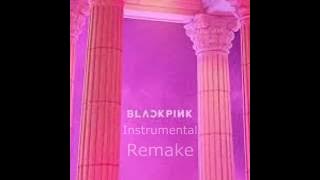 [CLEAN INSTRUMENTAL] BLACKPINK - 마지막처럼 (AS IF ITS YOUR LAST)