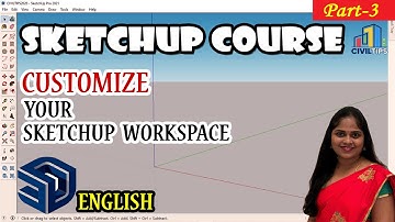 English - Part 3 Customize Your Sketchup Workspace