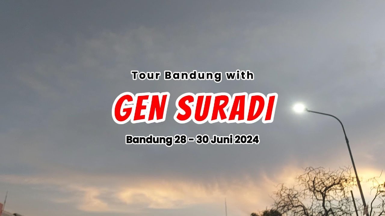 | Tour Suradi Bandung | Part 1 | 28 Juni 2024 |