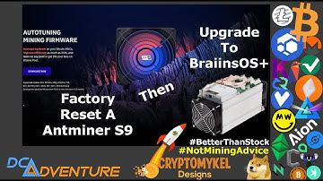 Hardware Update - How To Factory Reset Stock Firmware Then Upgrade To BraiinsOS+ On A Antminer S9!