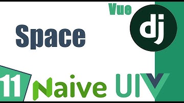 🐍  Componente de Space - Naive UI Vue 3 #Django | 11