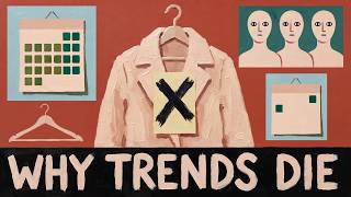 The Trend You Liked Was Built To Die