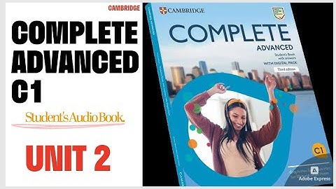 Complete Advanced C1 – Unit 2 | Engelse luisteroefening