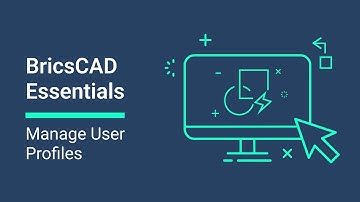Manage User Profiles│BricsCAD Essentials Course
