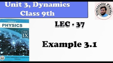 Example 3.1 class 9 physics kpk text book | Chapter 3 dynamics