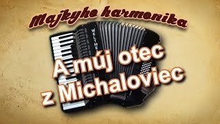 Video thumbnail of "Majky - A múj otec z Michaloviec / Jeden dva tri štyri päť šesť (akordeón)"