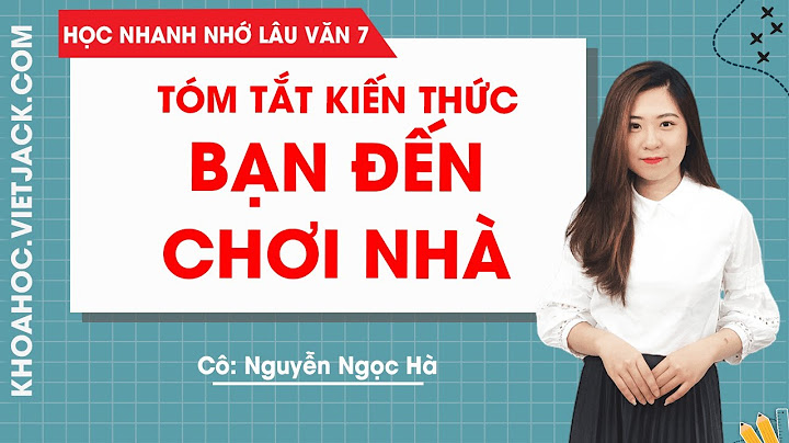 Tìm hiểu văn bản bạn đến chơi nhà năm 2024