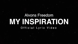 Alvons Freedom - My Inspiration (Official Lyric Video)