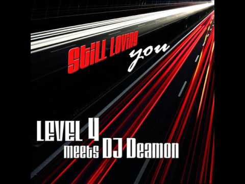 Level 4 meets Dj Deamon - Still Loving You (Sun Ki...